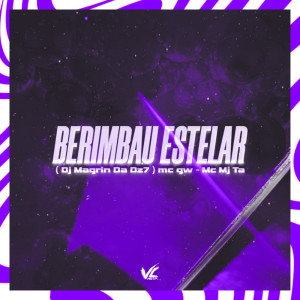 Listen to Berimbau Estelar (Explicit) song with lyrics from DJ Magrin Da DZ7
