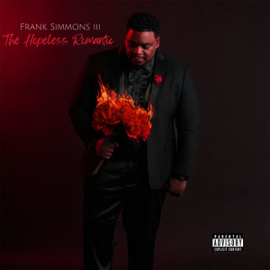 Album The Hopeless Romantic (Explicit) from Frank Simmons III