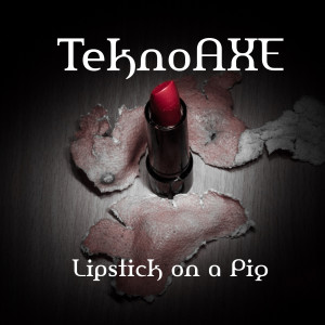 Album Lipstick on a Pig from TeknoAXE