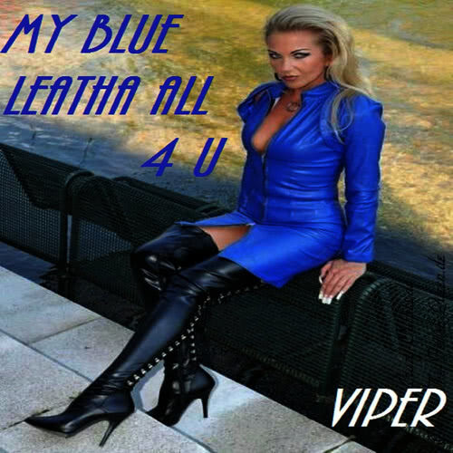 She Say Her Blue Leatha All 4 U