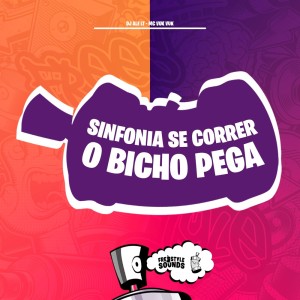 Dengarkan lagu Sinfonia Se Correr O Bicho Pega (Explicit) nyanyian DJ ALE LT dengan lirik