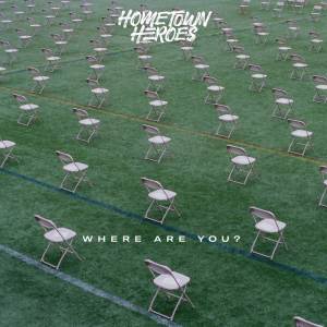 Hometown Heroes的專輯Where Are You?