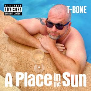 收聽T-Bone的A PLACE IN THE SUN (Explicit)歌詞歌曲