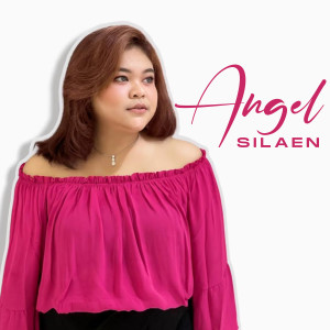 Album Angel Silaen Dalam Lomba Cipta Lagu Batak 2021 oleh Angel Silaen