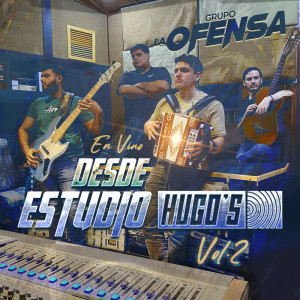 Album Desde Estudio Hugo's Vol.2 (En Vivo) from Grupo La Ofensa
