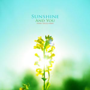 Listen to Sunshine And You song with lyrics from 한설화