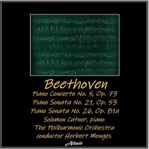 Solomon Cutner的專輯Beethoven: Piano Concerto NO. 5, OP. 73 - Piano Sonata NO. 21, OP. 53 - Piano Sonata NO. 26, OP. 81A