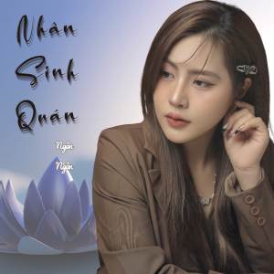 收聽Ngân Ngân的Nhân Sinh Quán (Cover by Ngân Ngân)歌詞歌曲