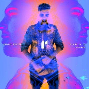 收聽Imad Royal的Bad 4 U (Acoustic)歌詞歌曲