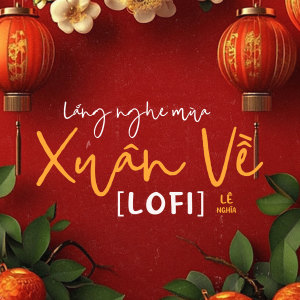 Album Lắng Nghe Mùa Xuân Về (Lofi) from 