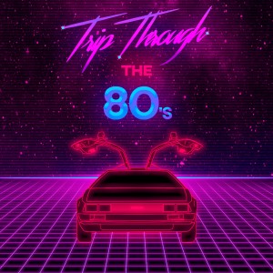 Album Trip Through the 80s from Tony Martinez
