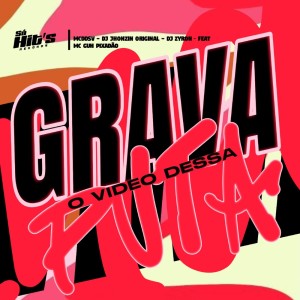 收听DJ ZYRON的Grava o Video Dessa Puta (Explicit)歌词歌曲