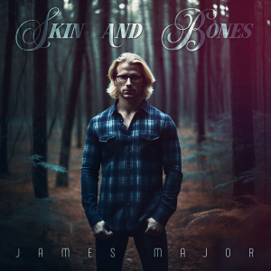 อัลบัม Skin and Bones ศิลปิน James Major