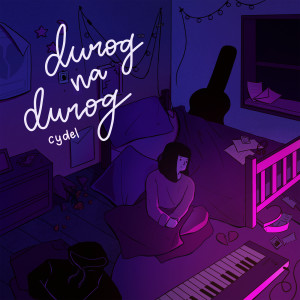 ดาวน์โหลดและฟังเพลง Durog na Durog พร้อมเนื้อเพลงจาก Cydel