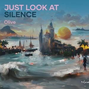 Olive的专辑Just Look at Silence