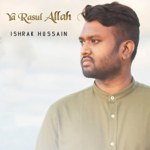 Album Ya Rasul Allah oleh Ishrak Hussain