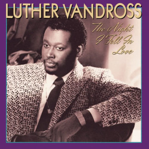 Luther Vandross的專輯The Night I Fell In Love