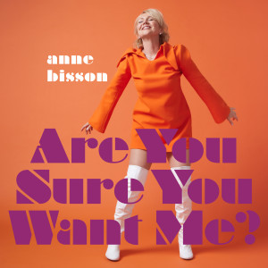Anne Bisson的專輯Are You Sure You Want Me?