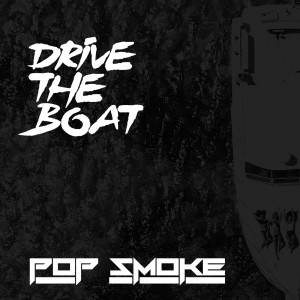 ดาวน์โหลดและฟังเพลง Drive The Boat (Clean) พร้อมเนื้อเพลงจาก Pop Smoke