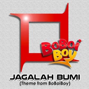 收聽Kotak的Jagalah Bumi (Theme from BoBoiBoy)歌詞歌曲