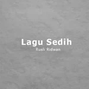 Dengarkan Lagu Sedih lagu dari Rusli Ridwan dengan lirik