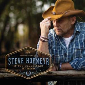 Steve Hofmeyr的專輯The Country Collection If You Could  Read My Mind