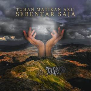Album Tuhan Matikan Aku Sebentar Saja from The Titans