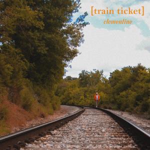 อัลบัม train ticket (feat. TAMI & Jacob Ranzau) ศิลปิน Clementine
