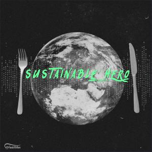 ดาวน์โหลดและฟังเพลง Sustainable Hero (Explicit) พร้อมเนื้อเพลงจาก FredNukes