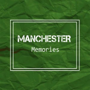 ดาวน์โหลดและฟังเพลง Memories พร้อมเนื้อเพลงจาก Manchester