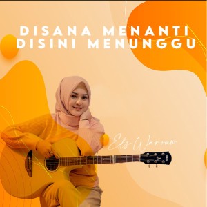 ดาวน์โหลดและฟังเพลง Disana Menanti Disini Menunggu พร้อมเนื้อเพลงจาก Els Warouw