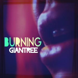 收聽Giantree的Burning歌詞歌曲
