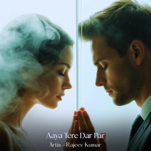 Listen to Aaya Tere Dar Par song with lyrics from Rajeev Kumar