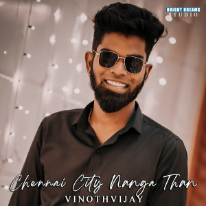Listen to Chennai City Nanga Than song with lyrics from VINOTHVIJAY