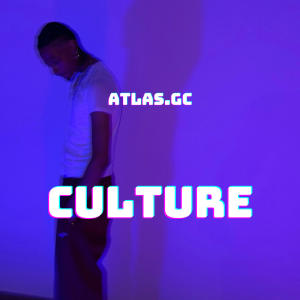 收聽Atlas GC的Culture歌詞歌曲