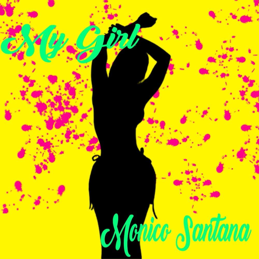 My Girl (feat. Monico Santana) (Explicit)