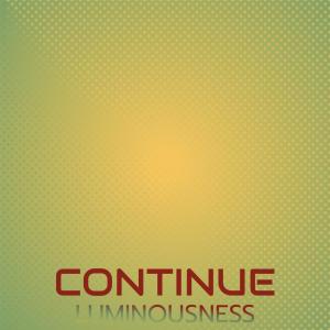 Various Artists的專輯Continue Luminousness