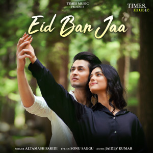 收聽Altamash Faridi的Eid Ban Jaa歌詞歌曲