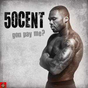 50 Cent的專輯Gon Pay Me? (Explicit)