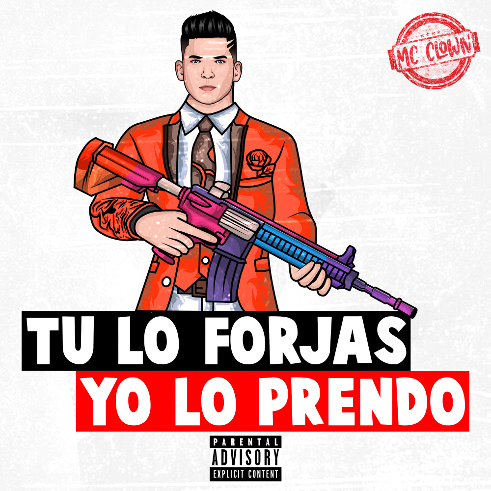 Tú Lo Forjas Yo Lo Prendo (Explicit)