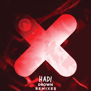 收聽Hadi的Drown (Mark DVB Remix|Explicit)歌詞歌曲