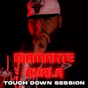 ดาวน์โหลดและฟังเพลง Touch Down Session พร้อมเนื้อเพลงจาก Diamante Ayala