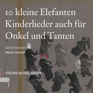 Stefan Heckel Group的專輯Zehn Kleine Elefanten - Kinderlieder auch für Onkel und Tanten