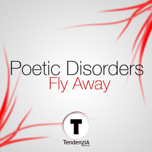 ดาวน์โหลดและฟังเพลง Fly Away (Original Mix) พร้อมเนื้อเพลงจาก Poetic Disorders