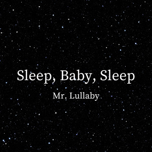 Mr. Lullaby的專輯Sleep, Baby, Sleep