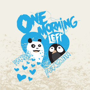 One Morning Left的专辑Panda <3 Penguin