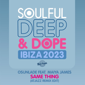 Same Thing (Atjazz Remix Edit) dari Maiya James