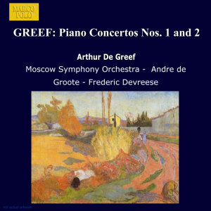 อัลบัม Greef: Piano Concertos Nos. 1 and 2 ศิลปิน Andre De Groote