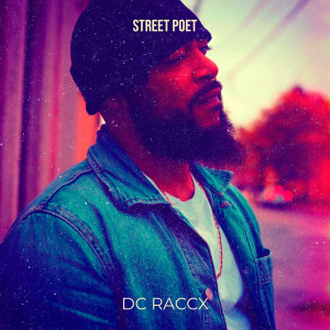 DC Raccx的專輯Street Poet (Explicit)