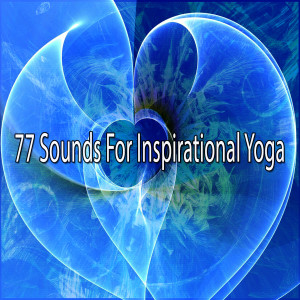 อัลบัม 77 Sounds for Inspirational Yoga ศิลปิน Massage Tribe